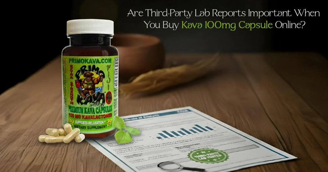 Are Third-Party Lab Reports Important When You Buy Kava 100mg Capsule Online?